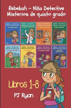 Rebekah - Ni&ntilde;a detective: Misterios de quinto grado libros 1-8 image number 0