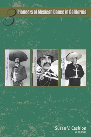 Three Pioneers of Mexican Dance in California: Emilio Pulido, Ram&oacute;n Morones, Benjam&iacute;n Hern&aacute;ndez image number 0