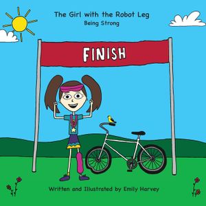 The Girl with the Robot Leg: Being Strong image number 0
