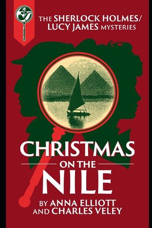 Christmas on the Nile: A Sherlock Holmes and Lucy James Mystery image number 0