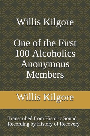 Willis Kilgore One of the First 100 Alcoholics Anonymous Members image number 0