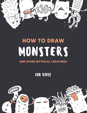 How to Draw Monsters and Other Mythical Creatures for Kids: Easy Step by Step Drawing: Fun with Education image number 0