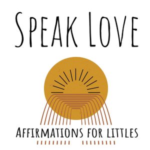 Speak Love: Affirmations for Littles image number 0