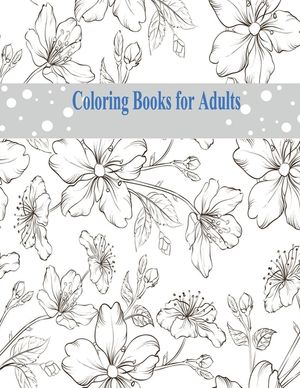 Coloring Books for Adults: Coloring Books for Adults: Adult Coloring Books: Flower, Animals relaxation image number 0