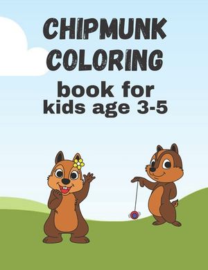 Chipmunk Coloring Book For Kids 3-5: coloring books for kids image number 0