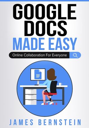 Google Docs Made Easy: Online Collaboration For Everyone image number 0