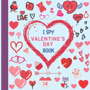 I Spy Valentine's Day Book: Fun and Interactive Picture Puzzle Activity for kids ages 2-5, Toddlers and even Adults! image number 0