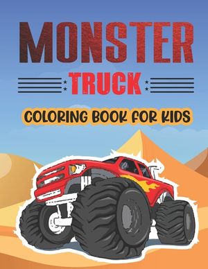 Monster Truck Coloring Book For Kids.: Cute Monster Truck Coloring Book for Kids Ages 4-8: Too Big Vehicle with Giant Wheels for Children Age 3 to 8 Y image number 0