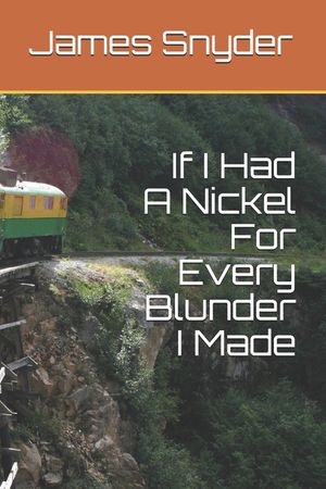 If I Had A Nickel For Every Blunder I Made image number 0
