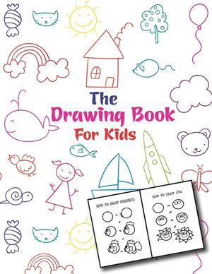 The Drawing Book For Kids: An Easy and Simple Step-by-Step Drawing Book for Kids to Learn to Draw image number 0