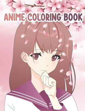 Anime Coloring Book: The big anime and manga coloring book for kids, teens and all anime lovers. Coloring book printed on one side. Perfect image number 0