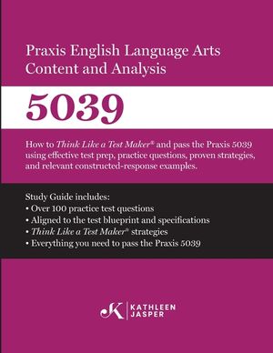 Praxis(R) 5039 English Language Arts Content and Analysis: How to Think Like a Test Maker and pass the Praxis 5039 using effective test prep and relev image number 0