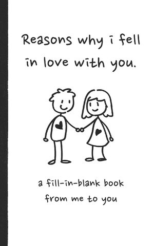 Reasons why i fell in love with you a fill in blank book from me to you: Fun fill in blank book for couples, handwritten style prompts that express yo image number 0