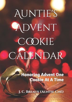 Auntie's Advent Cookie Calendar: Honoring Advent One Cookie At A Time image number 0