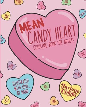 Mean Candy Heart Coloring Book for Adults: An Anti-Valentines Day Candy Heart Coloring Book for Adult Stress Relief image number 0