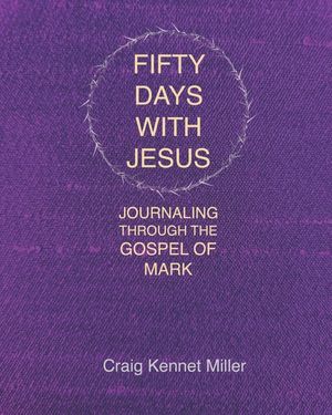 Fifty Days with Jesus: Journaling through the Gospel of Mark image number 0