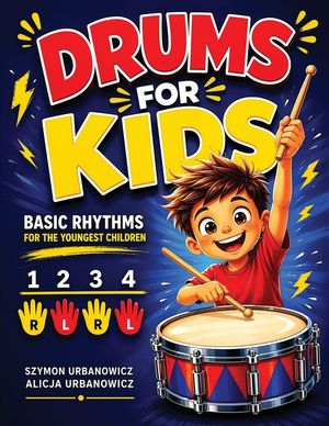 Drums for Kids - Basic Rhythms for the Youngest Children: Learning to Play without Notes! The Easiest Drum Book Ever * A Beginner's Book with Step-by- image number 0