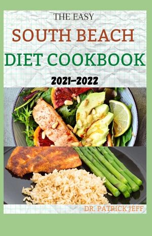 The Easy South Beach Diet Cookbook 2021-2022: 50+ Healthy And Delicious, Slimming, Gluten-Free Recipes image number 0