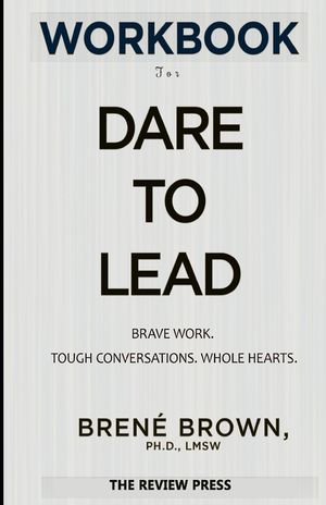 Workbook for Dare to Lead: Brave Work, Tough Conversations, Whole Hearts By Bren&eacute; Brown image number 0