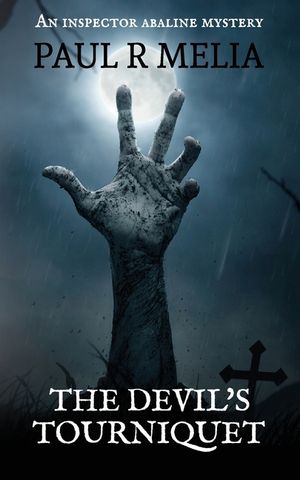 The Devil's Tourniquet: An Inspector Abaline Mystery: Gritty, Hard-Hitting, British Crime Detective, Murder Mystery Series image number 0
