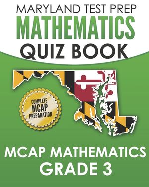 MARYLAND TEST PREP Mathematics Quiz Book MCAP Mathematics Grade 3: Preparation for the MCAP Mathematics Assessments image number 0