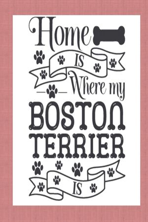 Home Is Where My Boston Terrier Is image number 0