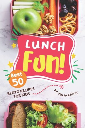 Lunch Fun!: Best 50 Bento Recipes for Kids image number 0
