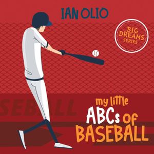 My Little ABCs of Baseball. Big Dreams Series.: First Alphabet Book For Kids Ages 1-4 image number 0