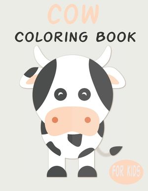 Cow Coloring Book For Kids: Cute Animal Coloring book Great Gift for Boys & Girls, Ages 4-8 image number 0