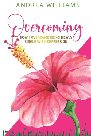 Overcoming: How I Overcame Being Newly Single With Depression image number 0