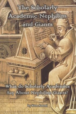 The Scholarly Academic Nephilim and Giants: What do Scholarly Academics Say About Nephilim Giants? image number 0