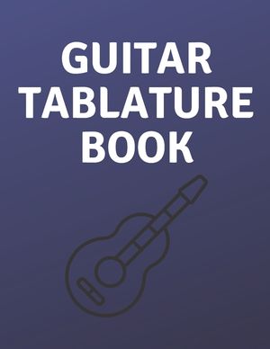 Guitar Tablature Book: Guitar Tab Book For Kids And Adults, Birthday Gift, 150pages, "8.5x11"in, Soft Cover, Matte Finish image number 0