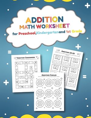 Addition Math Worksheet for Preschool, Kindergarten and 1st grade: Over 20 Fun Designs For Boys And Girls - Educational Worksheets image number 0