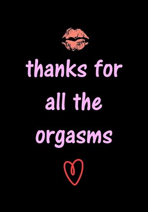 thanks for all the orgasms: Funny Valentine's Day Gifts for Him - Husband - Boyfriend - Joke Valentines Day Card Alternative image number 0