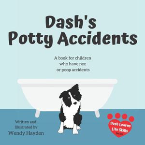 Dash's Potty Accidents: A book for children who have pee or poop accidents image number 0