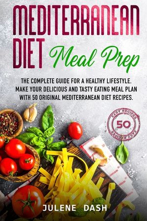 Mediterranean diet Meal Prep: The complete guide for a healthy ...