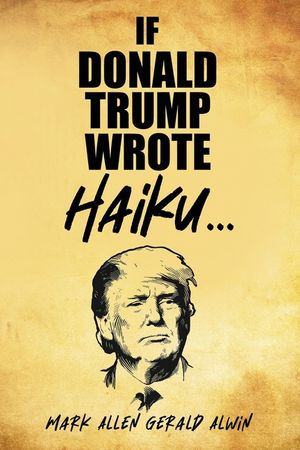 If Donald Trump Wrote Haiku image number 0