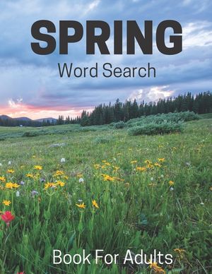 Spring Word Search Book For Adults: Large Print Puzzle Book Gift With Solutions image number 0