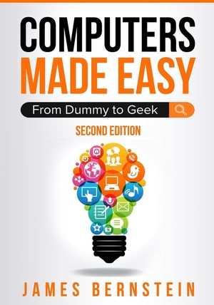 Computers Made Easy: From Dummy To Geek image number 0