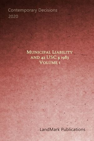 Municipal Liability and 42 U.S.C. &sect; 1983: Volume 1 image number 0