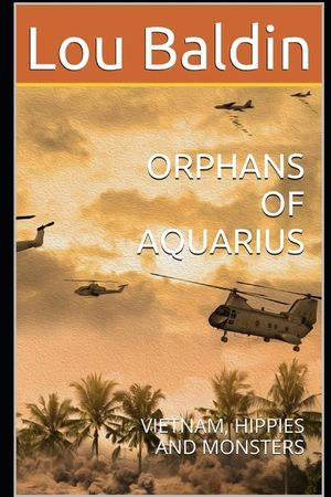 Orphans of Aquarius: Vietnam, Hippies and Monsters image number 0