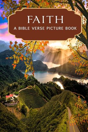 Faith - A Bible Verse Picture Book: A Gift Book of Bible Verses for Alzheimer's Patients and Seniors with Dementia image number 0
