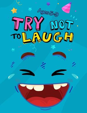 Try Not to Laugh: Silly Jokes for Kids hilarious jokes funny riddles for young kids book image number 0