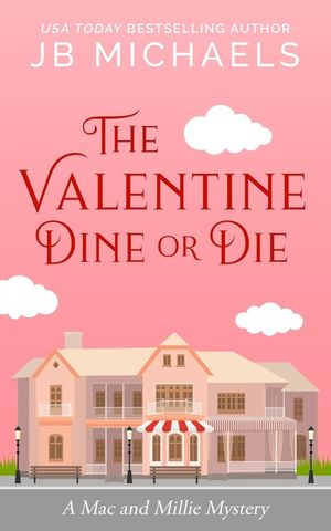 The Valentine Dine or Die: A Mac and Millie Mystery image number 0