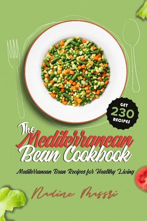 The Mediterranean Bean Cookbook: Mediterranean Bean Recipes for Healthy Living image number 0