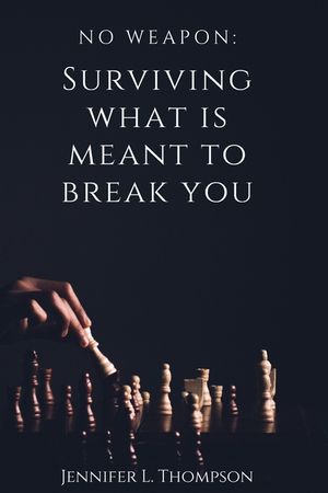 No Weapon: Surviving What is Meant to Break You image number 0
