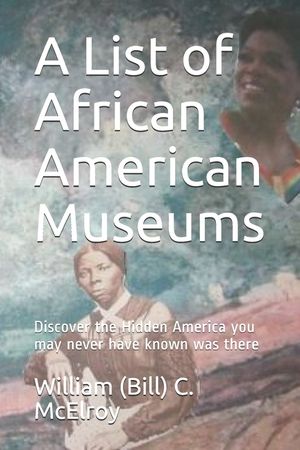 A List of African American Museums: Discover the Hidden America you may never have known was there image number 0