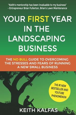 Your First Year In The Landscaping Business: How to Start and Grow a Lawn Care & Landscaping Business from Zero image number 0