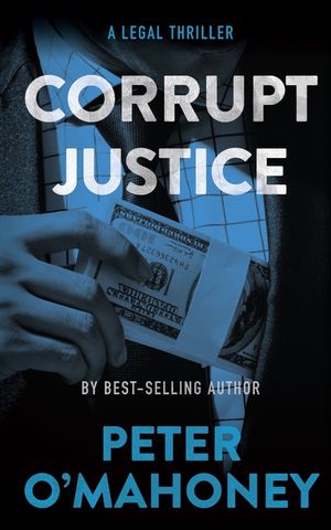 Corrupt Justice: A Legal Thriller image number 0