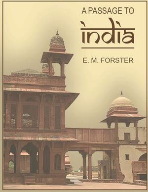 A Passage to India (1924) and The Machine Stops (1909) Unabridged editions by Edward Morgan Forster OM CH image number 0